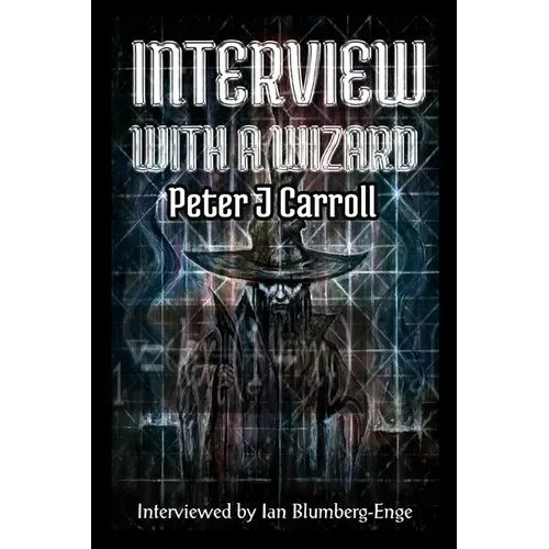 Interview with a Wizard - Peter J Carroll