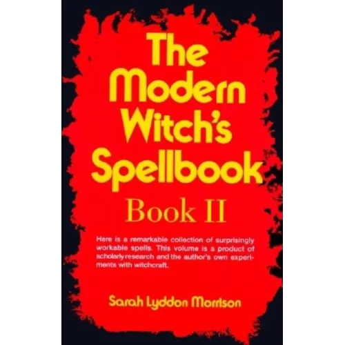 The Modern Witch's Spellbook: Book ll