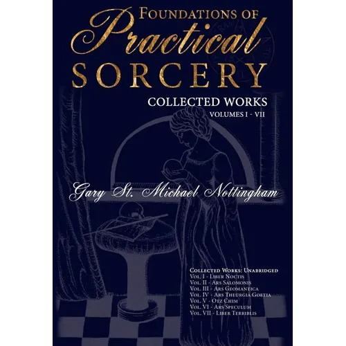 Foundations of Practical Sorcery - Collected Works (Unabridged)