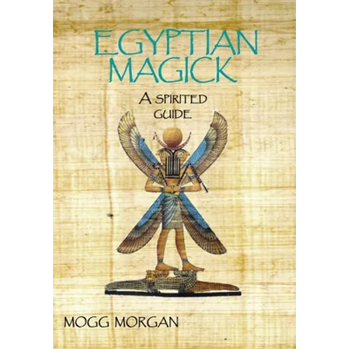 Egyptian Magick: A Spirited Guide