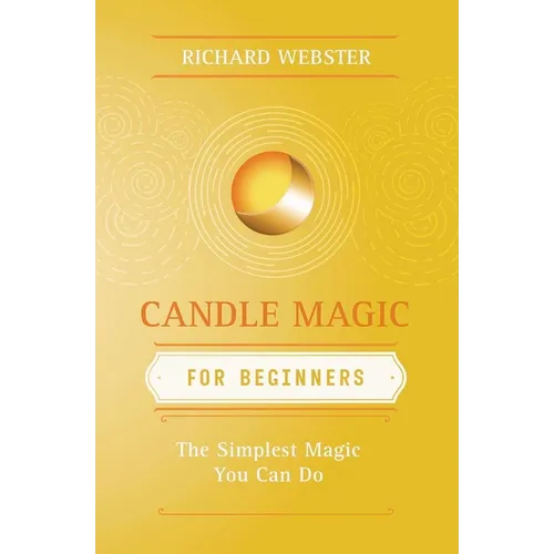 Candle Magic for Beginners: The Simplest Magic You Can Do