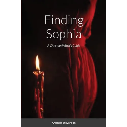 Finding Sophia: A Christian Witch's Guide