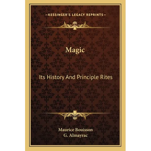 Magic: Its History And Principle Rites - Paperback