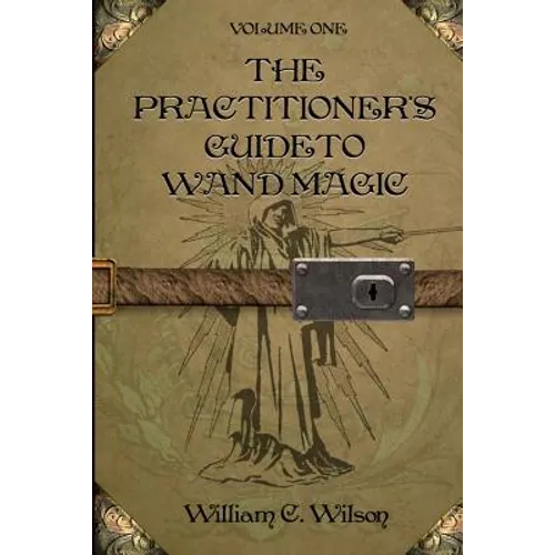 The Practitioner's Guide to Wand Magic