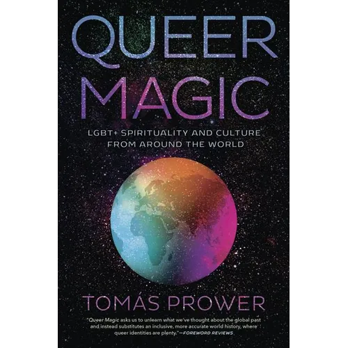 Queer Magic: Lgbt+ Spirituality and Culture from Around the World