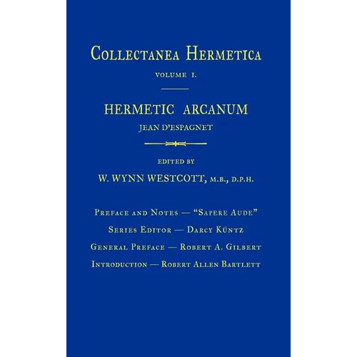 Hermetic Arcanum: Collectanea Hermetica Volume 1