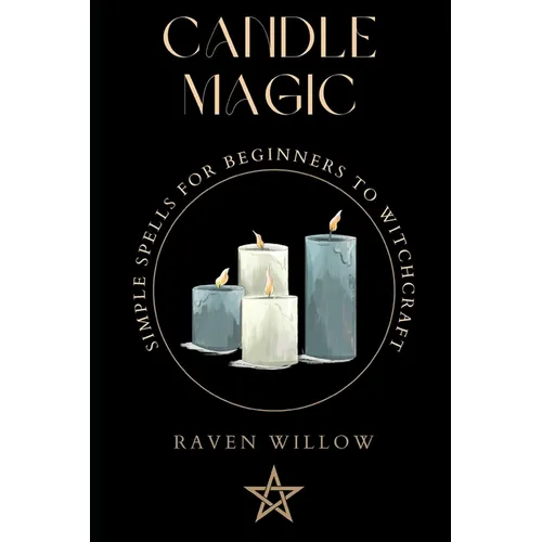 Candle Magic: simple spells for beginners to witchcraft