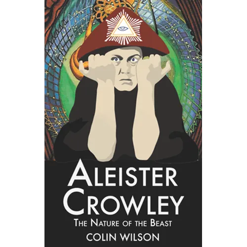 Aleister Crowley: The Nature of the Beast