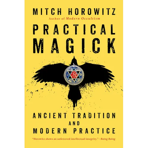 Practical Magick: Ancient Tradition and Modern Practice