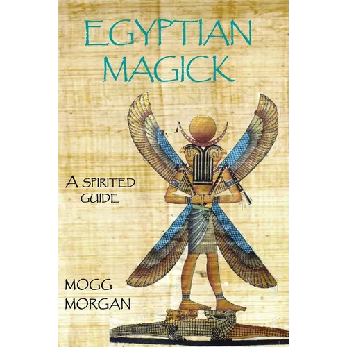 Egyptian Magick: a spirited guide