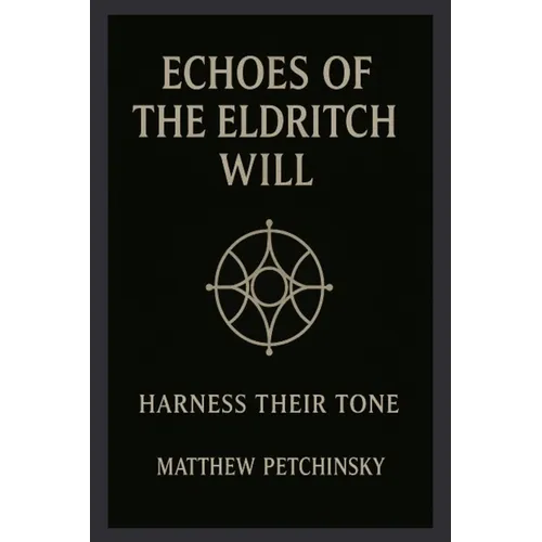 Echoes of the Eldritch Will