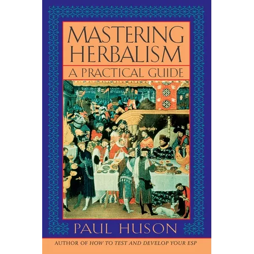 Mastering Herbalism: A Practical Guide