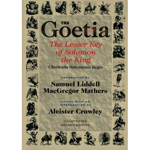 Goetia the Lesser Key of Solomon the King: Lemegeton, Book 1 Clavicula Salomonis Regis