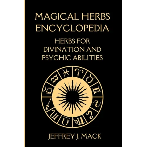 Magical Herbs Encyclopedia: : Herbs for Divination and Psychic Abilities