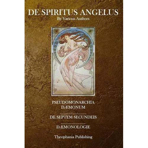 De Spiritus Angelus: Pseudomonarchia Daemonum, De Septem Secundeis, Daemonologie