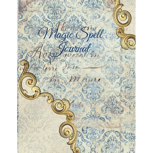 Magic Spell Journal: New Moon & Full Moon Intentions Journaling Notebook - Grimoire Spell Book For Witchery & Magic - 8.5" x 11", 4 Months, Magick Can