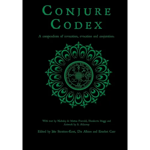 Conjure Codex 2: A Compendium of Invocation, Evocation, and Conjuration