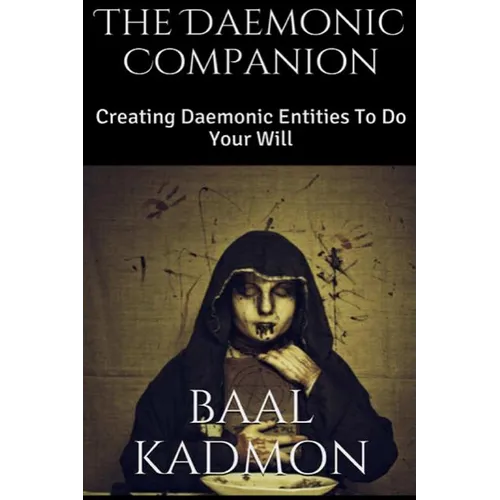 The Daemonic Companion: Creating Daemonic Entities To Do Your Will