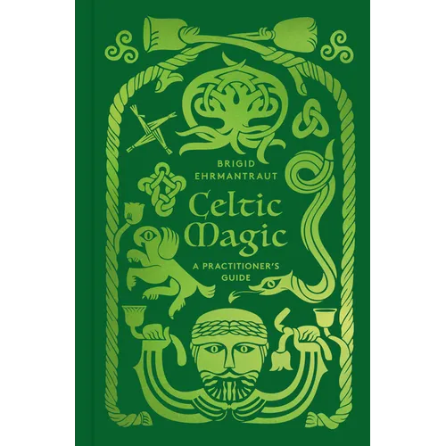 Celtic Magic: A Practitioner's Guide
