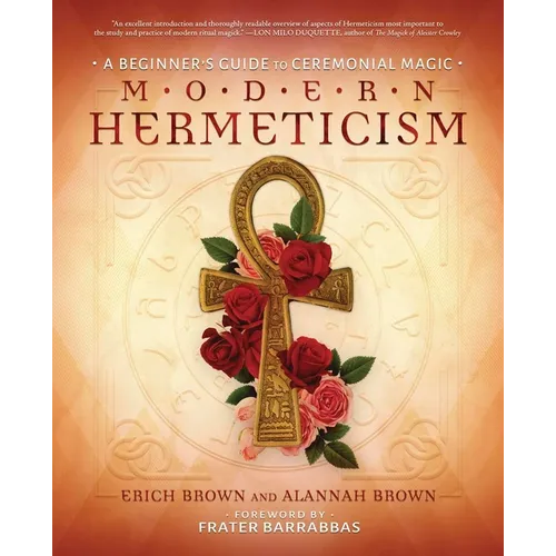 Modern Hermeticism: A Beginner's Guide to Ceremonial Magic