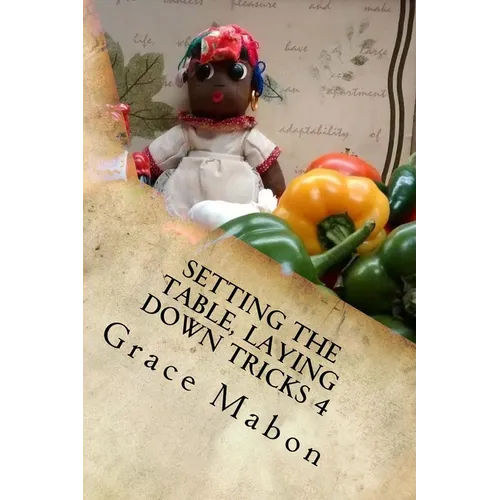 Setting The Table, Laying Down Tricks 4: Volume Four: Hoodoo Recipes for Love and Health