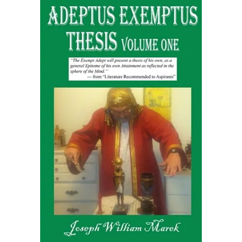 Adeptus Exemptus Thesis, Volume One