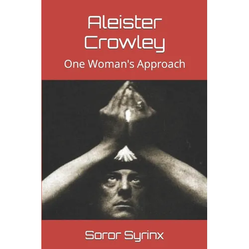 Aleister Crowley: One Woman's Approach