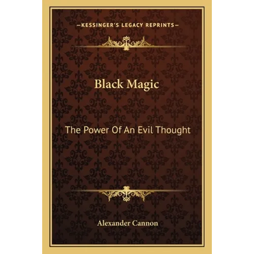 Black Magic: The Power Of An Evil Thought