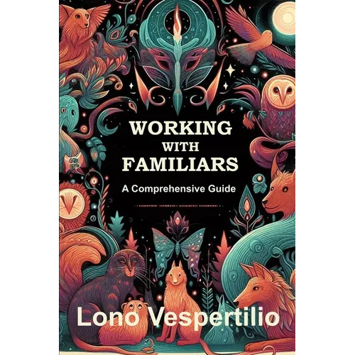 Working with Familiars: A Comprehensive Guide