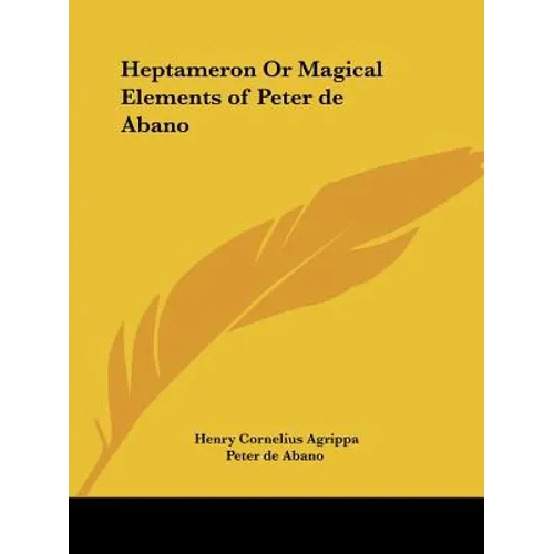 Heptameron Or Magical Elements of Peter de Abano