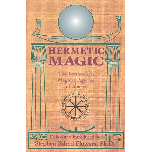 Hermetic Magic: The Postmodern Magical Papyrus of Abaris