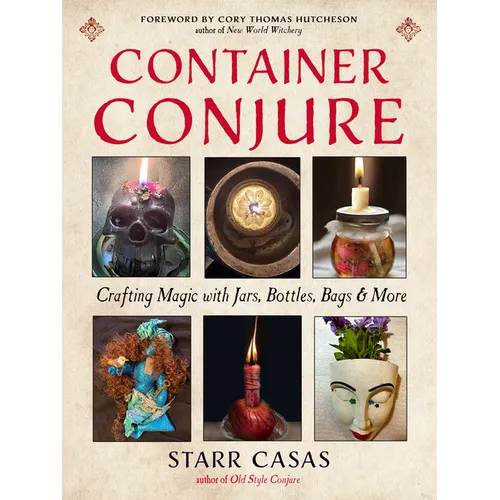 Container Conjure: Crafting Magic with Jars, Bottles, Bags, and More