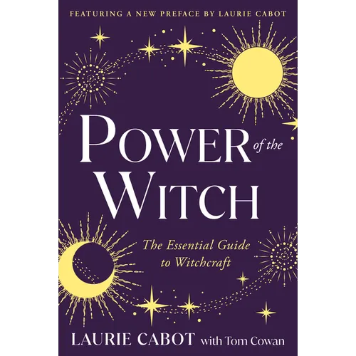 Power of the Witch: The Essential Guide to Witchcraft