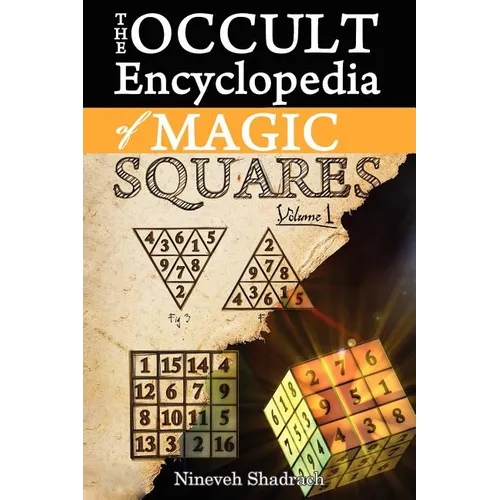 Occult Encyclopedia of Magic Squares: Planetary Angels and Spirits of Ceremonial Magic