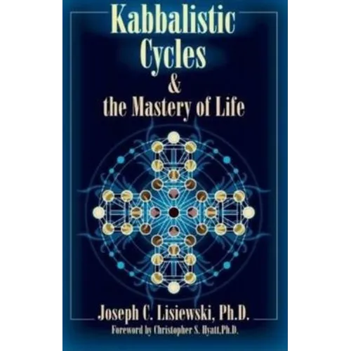 Kabbalistic Cycles and The Mastery of Life