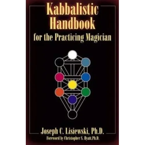 A Kabbalistic Handbook for the Practicing Magician: A Course in the Theory & Practice of Western Magic