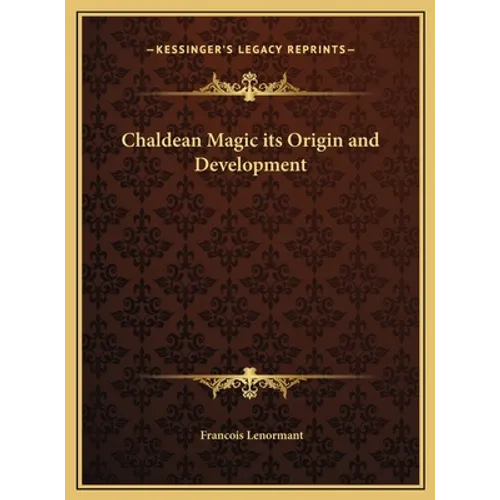 Chaldean Magic its Origin and Development