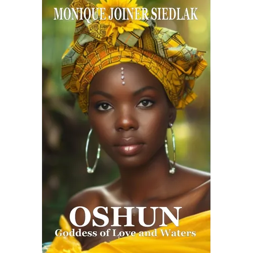 Oshun: Goddess of Love and Waters