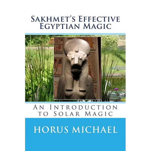 Sakhmet's Effective Egyptian Magic: An Introduction to Solar Magic