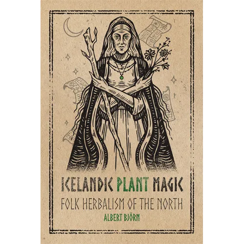 Icelandic Plant Magic: Folk Herbalism of the North