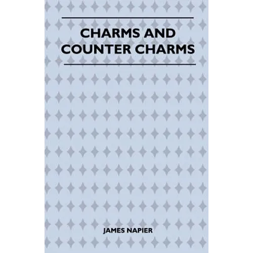 Charms and Counter Charms (Folklore History Series)