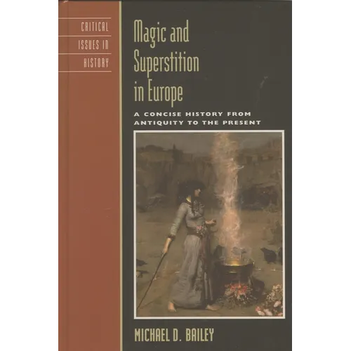 Magic and Superstition in Europe: A Concise History from Antiquity to the Present