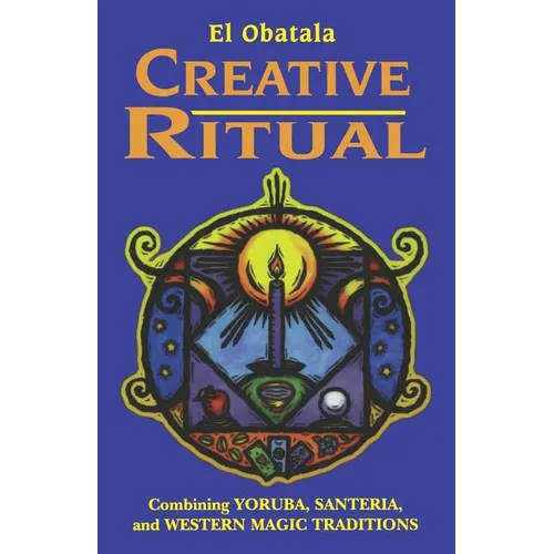 Creative Ritual: Combining Yoruba, Santeria and Western Magic Traditions