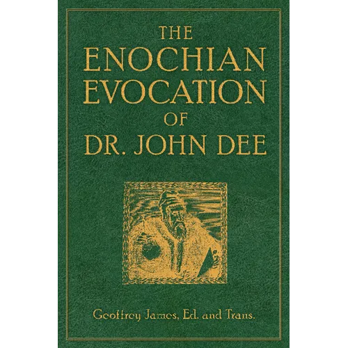 The Enochian Evocation of Dr. John Dee