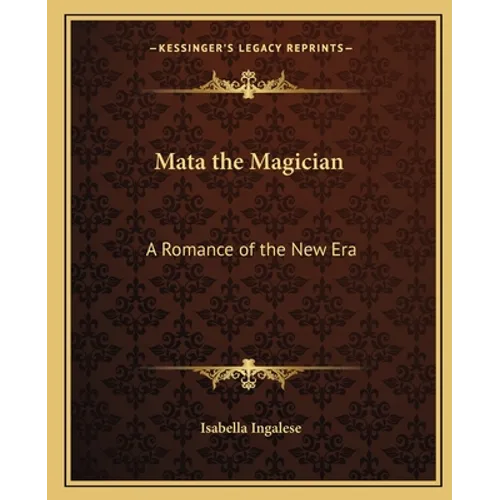 Mata the Magician: A Romance of the New Era