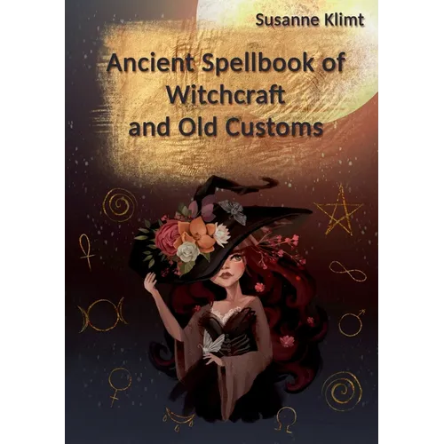 Ancient Spellbook of Witchcraft and Old Customs
