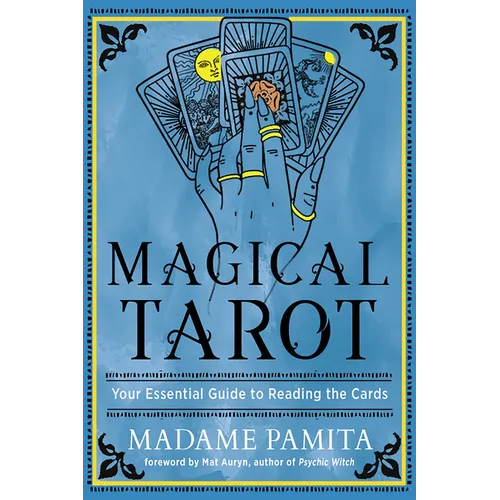 Magical Tarot: Your Essential Guide to Reading the Cards
