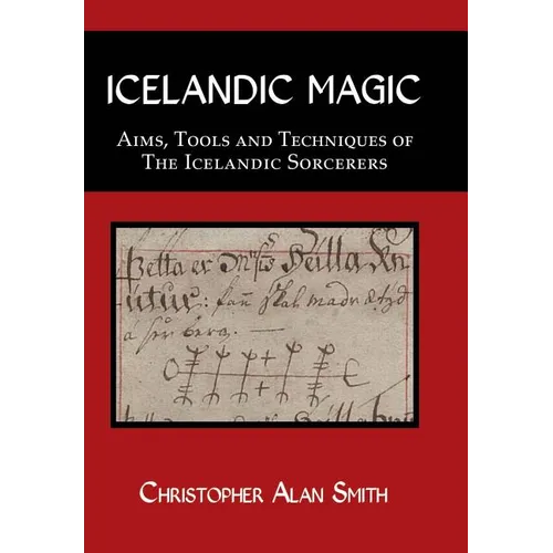 Icelandic Magic: Aims, tools and techniques of the Icelandic sorcerers