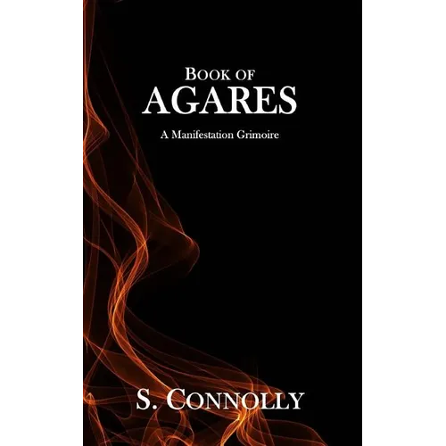 Book of Agares: A Manifestation Grimoire