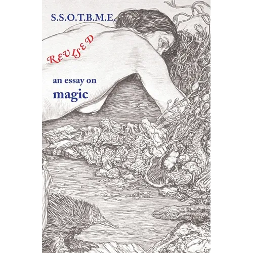 SSOTBME Revised - an essay on magic